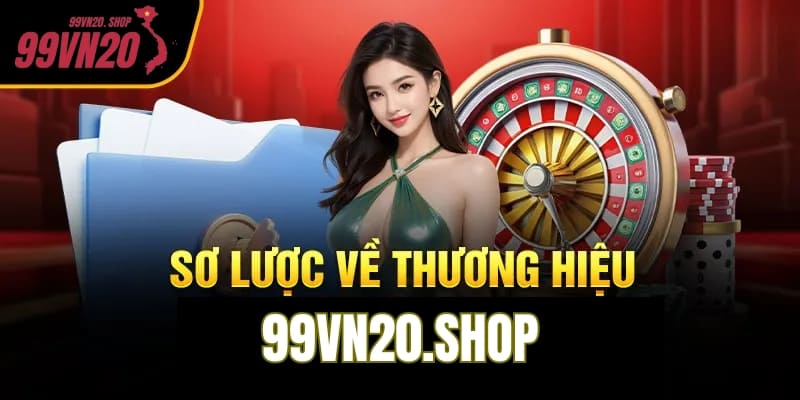 Những điểm nổi bật không thể bỏ qua tại 99vn20